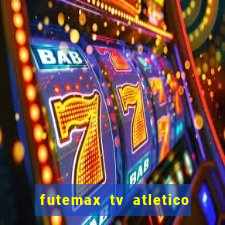 futemax tv atletico x botafogo